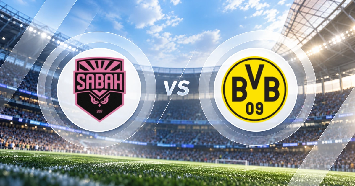 Sabah FA vs Borussia Dortmund UEFA Champions League match preview